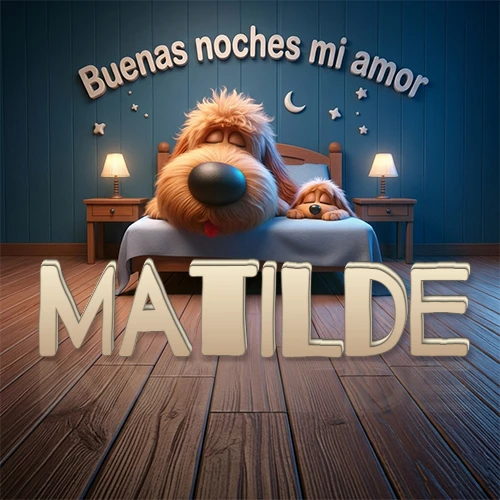 Dos perros de raza de pelaje espeso durmiendo juntos plácidamente en una cama cómoda, sobre ellos la frase 'Buenas noches mi amor' en una pared azul tranquila decorada con estrellas y una pequeña luna, con lámparas laterales cálidas. El nombre está en un prominente texto 3D en el piso de madera frente a la cama. Nombre personalizado: Matilde.