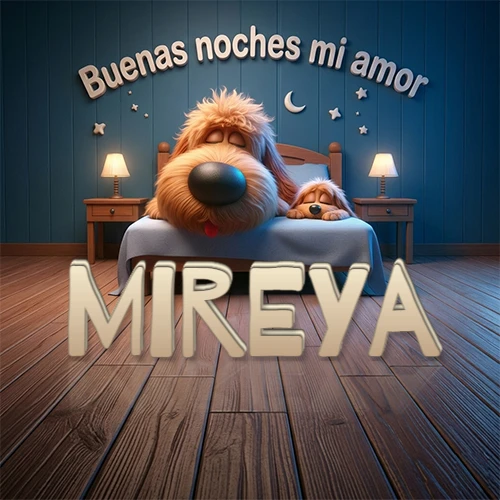 Dos perros de raza de pelaje espeso durmiendo juntos plácidamente en una cama cómoda, sobre ellos la frase 'Buenas noches mi amor' en una pared azul tranquila decorada con estrellas y una pequeña luna, con lámparas laterales cálidas. El nombre está en un prominente texto 3D en el piso de madera frente a la cama. Nombre personalizado: Mireya.