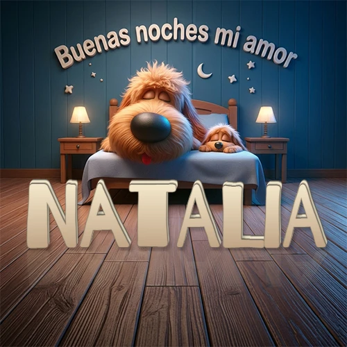 Dos perros de raza de pelaje espeso durmiendo juntos plácidamente en una cama cómoda, sobre ellos la frase 'Buenas noches mi amor' en una pared azul tranquila decorada con estrellas y una pequeña luna, con lámparas laterales cálidas. El nombre está en un prominente texto 3D en el piso de madera frente a la cama. Nombre personalizado: Natalia.