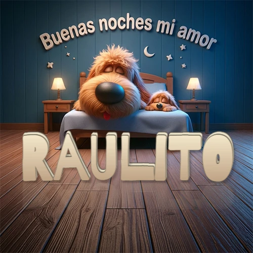 Dos perros de raza de pelaje espeso durmiendo juntos plácidamente en una cama cómoda, sobre ellos la frase 'Buenas noches mi amor' en una pared azul tranquila decorada con estrellas y una pequeña luna, con lámparas laterales cálidas. El nombre está en un prominente texto 3D en el piso de madera frente a la cama. Nombre personalizado: Raulito.