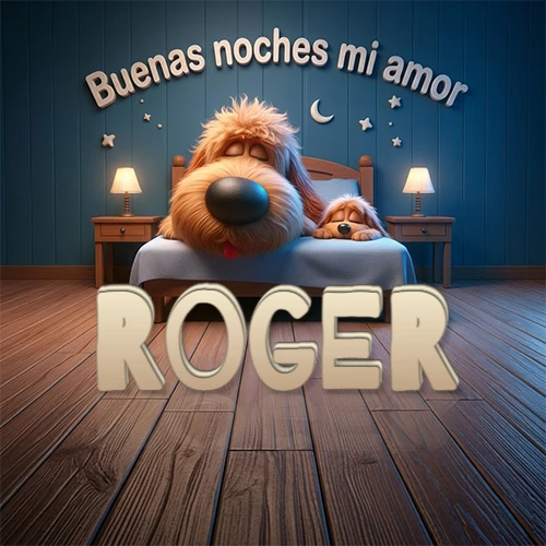 Dos perros de raza de pelaje espeso durmiendo juntos plácidamente en una cama cómoda, sobre ellos la frase 'Buenas noches mi amor' en una pared azul tranquila decorada con estrellas y una pequeña luna, con lámparas laterales cálidas. El nombre está en un prominente texto 3D en el piso de madera frente a la cama. Nombre personalizado: Roger.