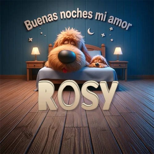 Dos perros de raza de pelaje espeso durmiendo juntos plácidamente en una cama cómoda, sobre ellos la frase 'Buenas noches mi amor' en una pared azul tranquila decorada con estrellas y una pequeña luna, con lámparas laterales cálidas. El nombre está en un prominente texto 3D en el piso de madera frente a la cama. Nombre personalizado: Rosy.