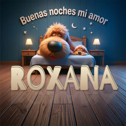 Dos perros de raza de pelaje espeso durmiendo juntos plácidamente en una cama cómoda, sobre ellos la frase 'Buenas noches mi amor' en una pared azul tranquila decorada con estrellas y una pequeña luna, con lámparas laterales cálidas. El nombre está en un prominente texto 3D en el piso de madera frente a la cama. Nombre personalizado: Roxana.