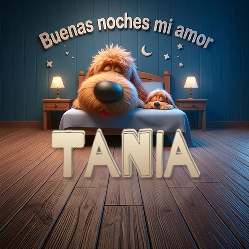 Dos perros de raza de pelaje espeso durmiendo juntos plácidamente en una cama cómoda, sobre ellos la frase 'Buenas noches mi amor' en una pared azul tranquila decorada con estrellas y una pequeña luna, con lámparas laterales cálidas. El nombre está en un prominente texto 3D en el piso de madera frente a la cama. Nombre personalizado: Tania. Dos perros de raza de pelaje espeso durmiendo juntos plácidamente en una cama cómoda, sobre ellos la frase 'Buenas noches mi amor' en una pared azul tranquila decorada con estrellas y una pequeña luna, con lámparas laterales cálidas. El nombre está en un prominente texto 3D en el piso de madera frente a la cama. Nombre personalizado: Tania.