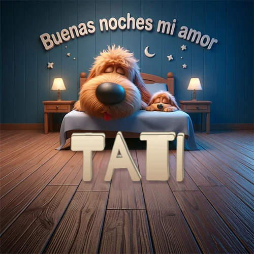 Dos perros de raza de pelaje espeso durmiendo juntos plácidamente en una cama cómoda, sobre ellos la frase 'Buenas noches mi amor' en una pared azul tranquila decorada con estrellas y una pequeña luna, con lámparas laterales cálidas. El nombre está en un prominente texto 3D en el piso de madera frente a la cama. Nombre personalizado: Tati. Dos perros de raza de pelaje espeso durmiendo juntos plácidamente en una cama cómoda, sobre ellos la frase 'Buenas noches mi amor' en una pared azul tranquila decorada con estrellas y una pequeña luna, con lámparas laterales cálidas. El nombre está en un prominente texto 3D en el piso de madera frente a la cama. Nombre personalizado: Tati.