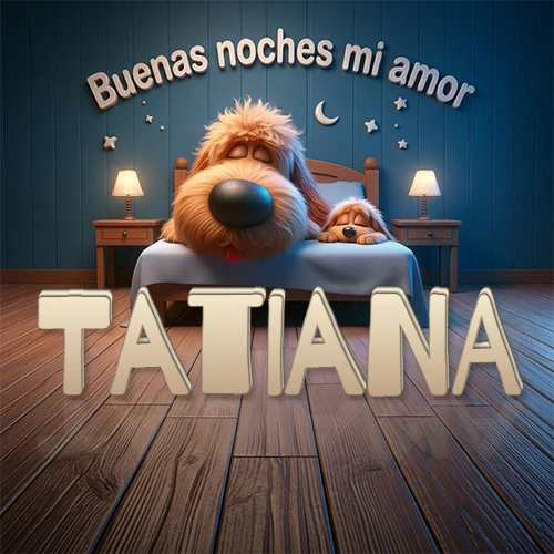 Dos perros de raza de pelaje espeso durmiendo juntos plácidamente en una cama cómoda, sobre ellos la frase 'Buenas noches mi amor' en una pared azul tranquila decorada con estrellas y una pequeña luna, con lámparas laterales cálidas. El nombre está en un prominente texto 3D en el piso de madera frente a la cama. Nombre personalizado: Tatiana. Dos perros de raza de pelaje espeso durmiendo juntos plácidamente en una cama cómoda, sobre ellos la frase 'Buenas noches mi amor' en una pared azul tranquila decorada con estrellas y una pequeña luna, con lámparas laterales cálidas. El nombre está en un prominente texto 3D en el piso de madera frente a la cama. Nombre personalizado: Tatiana.