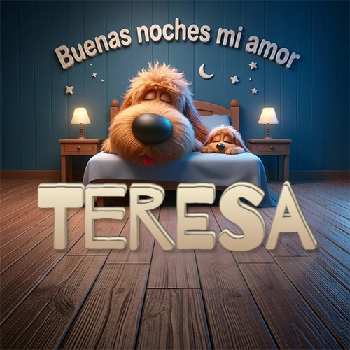 Dos perros de raza de pelaje espeso durmiendo juntos plácidamente en una cama cómoda, sobre ellos la frase 'Buenas noches mi amor' en una pared azul tranquila decorada con estrellas y una pequeña luna, con lámparas laterales cálidas. El nombre está en un prominente texto 3D en el piso de madera frente a la cama. Nombre personalizado: Teresa. Dos perros de raza de pelaje espeso durmiendo juntos plácidamente en una cama cómoda, sobre ellos la frase 'Buenas noches mi amor' en una pared azul tranquila decorada con estrellas y una pequeña luna, con lámparas laterales cálidas. El nombre está en un prominente texto 3D en el piso de madera frente a la cama. Nombre personalizado: Teresa.