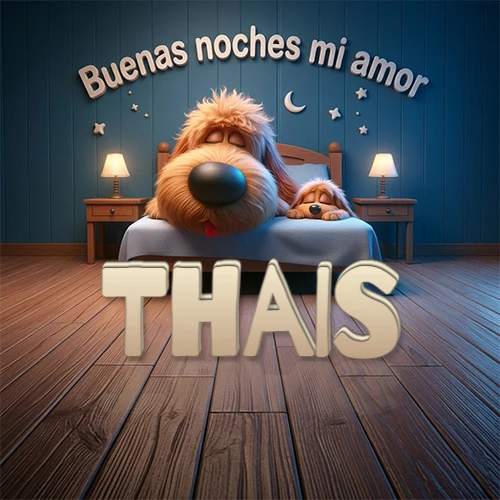 Dos perros de raza de pelaje espeso durmiendo juntos plácidamente en una cama cómoda, sobre ellos la frase 'Buenas noches mi amor' en una pared azul tranquila decorada con estrellas y una pequeña luna, con lámparas laterales cálidas. El nombre está en un prominente texto 3D en el piso de madera frente a la cama. Nombre personalizado: Thais.