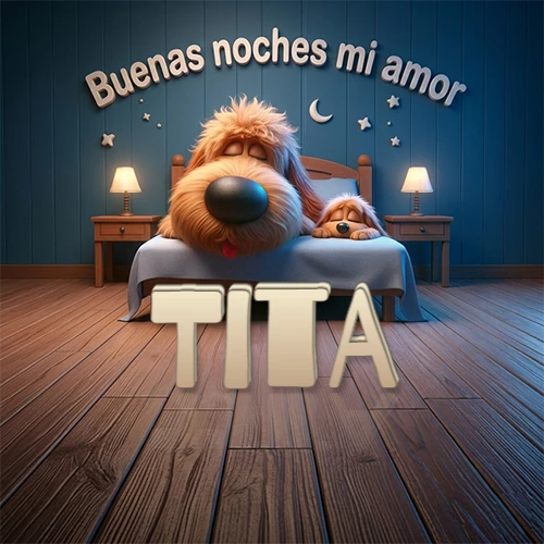 Dos perros de raza de pelaje espeso durmiendo juntos plácidamente en una cama cómoda, sobre ellos la frase 'Buenas noches mi amor' en una pared azul tranquila decorada con estrellas y una pequeña luna, con lámparas laterales cálidas. El nombre está en un prominente texto 3D en el piso de madera frente a la cama. Nombre personalizado: Tita.
