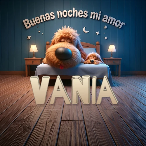 Dos perros de raza de pelaje espeso durmiendo juntos plácidamente en una cama cómoda, sobre ellos la frase 'Buenas noches mi amor' en una pared azul tranquila decorada con estrellas y una pequeña luna, con lámparas laterales cálidas. El nombre está en un prominente texto 3D en el piso de madera frente a la cama. Nombre personalizado: Vania.