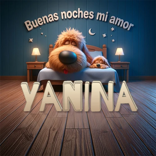 Dos perros de raza de pelaje espeso durmiendo juntos plácidamente en una cama cómoda, sobre ellos la frase 'Buenas noches mi amor' en una pared azul tranquila decorada con estrellas y una pequeña luna, con lámparas laterales cálidas. El nombre está en un prominente texto 3D en el piso de madera frente a la cama. Nombre personalizado: Yanina. Dos perros de raza de pelaje espeso durmiendo juntos plácidamente en una cama cómoda, sobre ellos la frase 'Buenas noches mi amor' en una pared azul tranquila decorada con estrellas y una pequeña luna, con lámparas laterales cálidas. El nombre está en un prominente texto 3D en el piso de madera frente a la cama. Nombre personalizado: Yanina.
