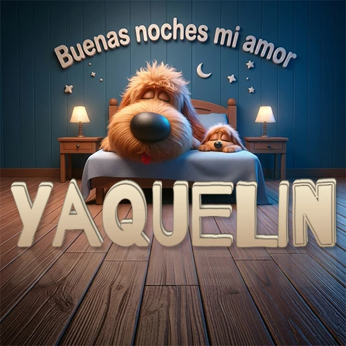 Dos perros de raza de pelaje espeso durmiendo juntos plácidamente en una cama cómoda, sobre ellos la frase 'Buenas noches mi amor' en una pared azul tranquila decorada con estrellas y una pequeña luna, con lámparas laterales cálidas. El nombre está en un prominente texto 3D en el piso de madera frente a la cama. Nombre personalizado: Yaquelin.