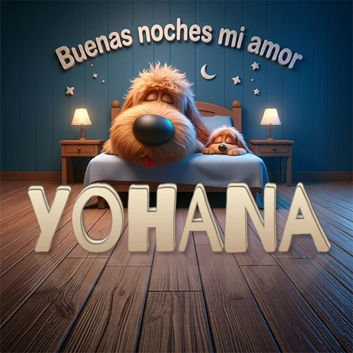 Dos perros de raza de pelaje espeso durmiendo juntos plácidamente en una cama cómoda, sobre ellos la frase 'Buenas noches mi amor' en una pared azul tranquila decorada con estrellas y una pequeña luna, con lámparas laterales cálidas. El nombre está en un prominente texto 3D en el piso de madera frente a la cama. Nombre personalizado: Yohana.