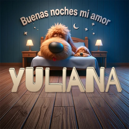 Dos perros de raza de pelaje espeso durmiendo juntos plácidamente en una cama cómoda, sobre ellos la frase 'Buenas noches mi amor' en una pared azul tranquila decorada con estrellas y una pequeña luna, con lámparas laterales cálidas. El nombre está en un prominente texto 3D en el piso de madera frente a la cama. Nombre personalizado: Yuliana.