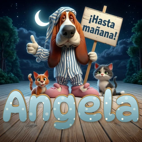 Perro con pijama de rayas y gorro de dormir, parado junto a dos gatitos pequeños sosteniendo un cartel de madera con la frase '¡Hasta mañana!', en un paisaje nocturno exterior bajo la luz de la media luna. El nombre está escrito con letra celeste punteada en blanco en el primer plano sobre el piso de madera. Nombre personalizado: Angela. Perro con pijama de rayas y gorro de dormir, parado junto a dos gatitos pequeños sosteniendo un cartel de madera con la frase '¡Hasta mañana!', en un paisaje nocturno exterior bajo la luz de la media luna. El nombre está escrito con letra celeste punteada en blanco en el primer plano sobre el piso de madera. Nombre personalizado: Angela.