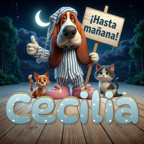 Perro con pijama de rayas y gorro de dormir, parado junto a dos gatitos pequeños sosteniendo un cartel de madera con la frase '¡Hasta mañana!', en un paisaje nocturno exterior bajo la luz de la media luna. El nombre está escrito con letra celeste punteada en blanco en el primer plano sobre el piso de madera. Nombre personalizado: Cecilia. Perro con pijama de rayas y gorro de dormir, parado junto a dos gatitos pequeños sosteniendo un cartel de madera con la frase '¡Hasta mañana!', en un paisaje nocturno exterior bajo la luz de la media luna. El nombre está escrito con letra celeste punteada en blanco en el primer plano sobre el piso de madera. Nombre personalizado: Cecilia.