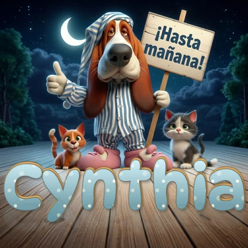 Perro con pijama de rayas y gorro de dormir, parado junto a dos gatitos pequeños sosteniendo un cartel de madera con la frase '¡Hasta mañana!', en un paisaje nocturno exterior bajo la luz de la media luna. El nombre está escrito con letra celeste punteada en blanco en el primer plano sobre el piso de madera. Nombre personalizado: Cynthia.