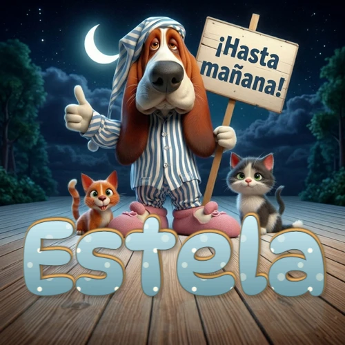 Perro con pijama de rayas y gorro de dormir, parado junto a dos gatitos pequeños sosteniendo un cartel de madera con la frase '¡Hasta mañana!', en un paisaje nocturno exterior bajo la luz de la media luna. El nombre está escrito con letra celeste punteada en blanco en el primer plano sobre el piso de madera. Nombre personalizado: Estela.