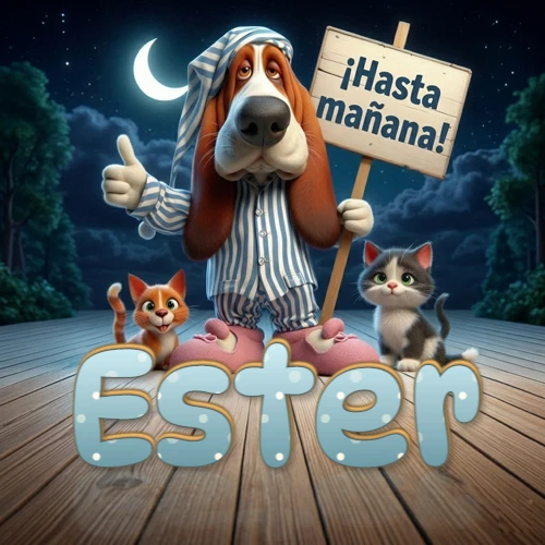 Perro con pijama de rayas y gorro de dormir, parado junto a dos gatitos pequeños sosteniendo un cartel de madera con la frase '¡Hasta mañana!', en un paisaje nocturno exterior bajo la luz de la media luna. El nombre está escrito con letra celeste punteada en blanco en el primer plano sobre el piso de madera. Nombre personalizado: Ester.