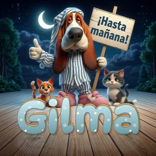 Perro con pijama de rayas y gorro de dormir, parado junto a dos gatitos pequeños sosteniendo un cartel de madera con la frase '¡Hasta mañana!', en un paisaje nocturno exterior bajo la luz de la media luna. El nombre está escrito con letra celeste punteada en blanco en el primer plano sobre el piso de madera. Nombre personalizado: Gilma.