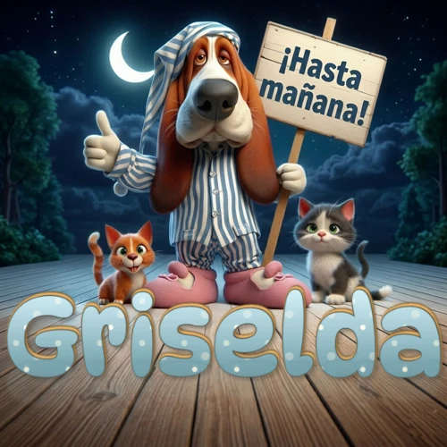 Perro con pijama de rayas y gorro de dormir, parado junto a dos gatitos pequeños sosteniendo un cartel de madera con la frase '¡Hasta mañana!', en un paisaje nocturno exterior bajo la luz de la media luna. El nombre está escrito con letra celeste punteada en blanco en el primer plano sobre el piso de madera. Nombre personalizado: Griselda.