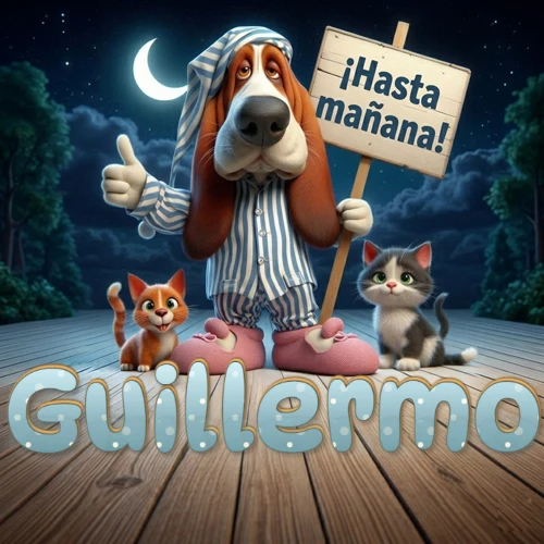 Perro con pijama de rayas y gorro de dormir, parado junto a dos gatitos pequeños sosteniendo un cartel de madera con la frase '¡Hasta mañana!', en un paisaje nocturno exterior bajo la luz de la media luna. El nombre está escrito con letra celeste punteada en blanco en el primer plano sobre el piso de madera. Nombre personalizado: Guillermo.