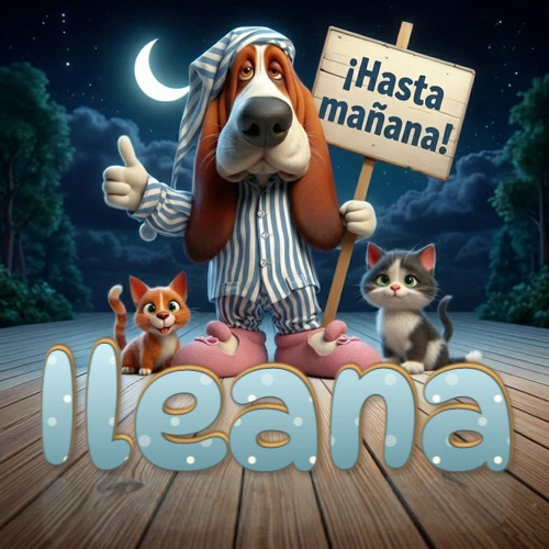 Perro con pijama de rayas y gorro de dormir, parado junto a dos gatitos pequeños sosteniendo un cartel de madera con la frase '¡Hasta mañana!', en un paisaje nocturno exterior bajo la luz de la media luna. El nombre está escrito con letra celeste punteada en blanco en el primer plano sobre el piso de madera. Nombre personalizado: Ileana.
