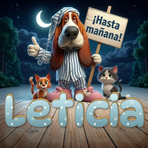 Perro con pijama de rayas y gorro de dormir, parado junto a dos gatitos pequeños sosteniendo un cartel de madera con la frase '¡Hasta mañana!', en un paisaje nocturno exterior bajo la luz de la media luna. El nombre está escrito con letra celeste punteada en blanco en el primer plano sobre el piso de madera. Nombre personalizado: Leticia.