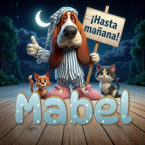 Perro con pijama de rayas y gorro de dormir, parado junto a dos gatitos pequeños sosteniendo un cartel de madera con la frase '¡Hasta mañana!', en un paisaje nocturno exterior bajo la luz de la media luna. El nombre está escrito con letra celeste punteada en blanco en el primer plano sobre el piso de madera. Nombre personalizado: Mabel.