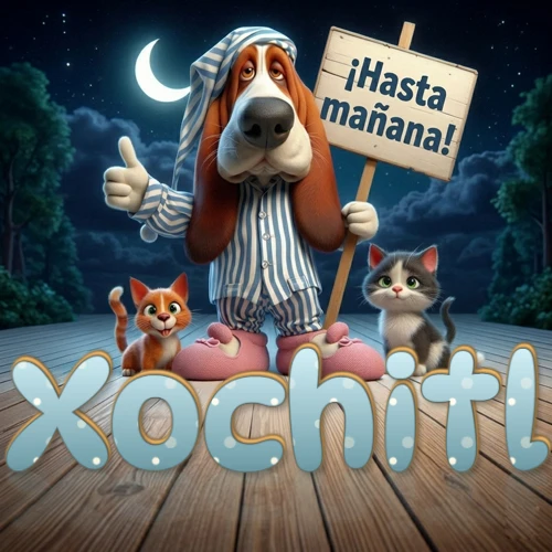 Perro con pijama de rayas y gorro de dormir, parado junto a dos gatitos pequeños sosteniendo un cartel de madera con la frase '¡Hasta mañana!', en un paisaje nocturno exterior bajo la luz de la media luna. El nombre está escrito con letra celeste punteada en blanco en el primer plano sobre el piso de madera. Nombre personalizado: Xochitl.