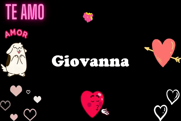 TE Amo Giovanna Animados Gif imagenes - TE Amo Giovanna Animados Gif imágenes